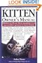 The Kitten Owner's Manual: Solutions to all your Kitten Quandaries in an easy-to-follow question and answer format