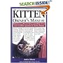 The Kitten Owner's Manual: Solutions to all your Kitten Quandaries in an easy-to-follow question and answer format