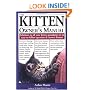 The Kitten Owner's Manual: Solutions to all your Kitten Quandaries in an easy-to-follow question and answer format