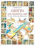 Giotto and Medieval Art : The lives and works of the Medieval artists