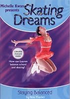 Skating Dreams: Staying Balanced - Book #2: Michelle Kwan Presents (Michelle Kwan Paperback Series, 2)