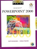 Advantage Series:  Microsoft PowerPoint 2000 Introductory Edition Sarah Hutchinson-Clifford, Glen Coulthard