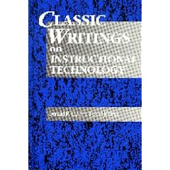 Classic Writings on Instructional Technology: