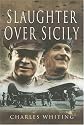 Slaughter Over Sicily