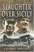 Slaughter Over Sicily