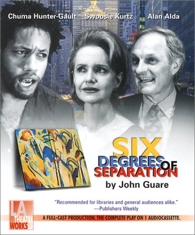 Six Degrees of Separation -- starring Alan Alda, Swoosie Kurtz, and Chuma Hunter (Audio Theatre Series)