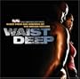 Waist Deep (Clean)