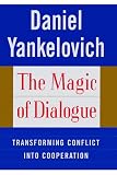 The Magic of Dialogue: Transforming Conflict into Cooperation
