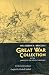 The Joseph M. Bruccoli Great War Collection At The University Of South Carolina: An Illustrated Catalogue