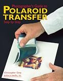 Photographer s Guide to Polaroid Transfer