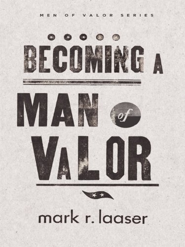 Becoming a Man of Valor (Men of Valor series Book 3)