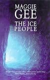 The Ice People:  Maggie Gee