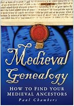 Medieval Genealogy: How to Find Your Medieval Ancestors