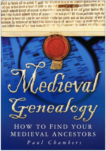Medieval Genealogy: How to Find Your Medieval Ancestors