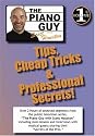 Vol. 1 - The Piano Guy: Tips, Cheap Tricks & Professional Secrets