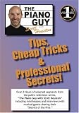 Vol. 1 - The Piano Guy: Tips, Cheap Tricks & Professional Secrets