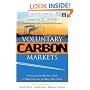 Voluntary Carbon Markets: An International Business Guide to What They Are and How They Work (Environmental Market Insights)