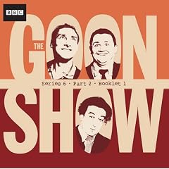 The "Goon Show" Compendium: Series 6, Pt. 2 (BBC Audio) by Spike Milligan and Eric Sykes