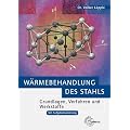 W�rmebehandlung des Stahls: Grundlagen, Verfahren und Werkstoffe