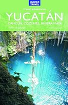 Adventure Guide Yucatan, Cancun & Cozumel (Adventure Guide to the Yucatan)