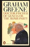 Doctor Fischer of Geneva or The Bomb Party