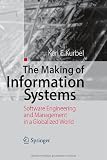 The Making of Information Systems: Software Engineering and Management in a Globalized World