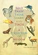 Read, Enjoy, Think, Learn, and Teach: A Collection of Wisdom