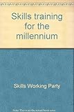 Skills training for the millennium