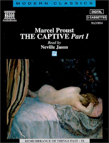The Captive: Part I (Remembrance of Things Past (Naxos Audiobooks))