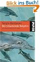 Der tr�umende Delphin: Eine magische Reise zu dir selbst