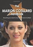 The Marion Cotillard Handbook - Everything you need to know about Marion Cotillard
