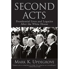 Second Acts: Presidential Lives and Legacies After the White House