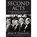 Second Acts: Presidential Lives and Legacies After the White House
