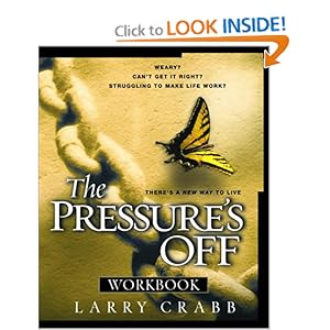 The Pressure's Off Workbook Larry Crabb