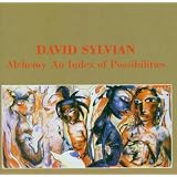 Alchemy - An Index of Possibilitiesvon "David Sylvian"