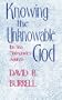 Knowing The Unknowable God: Theology