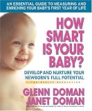 How Smart Is Your Baby?: Develop And Nurture Your Newborn`s Full Potential (Gentle Revolution)