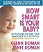 How Smart Is Your Baby?: Develop And Nurture Your Newborn's Full Potential (Gentle Revolution)