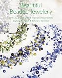 : Beautiful Beaded Jewellery: Over 35 Practical and Inspirational Projects
