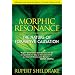 Morphic Resonance: The Nature of Formative Causation