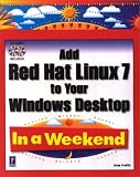 Add Red Hat Linux to Your Windows Desktop in a Weekend (With CD-ROM)
