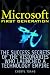 Microsoft First Generation: The Success Secrets of the Visionaries Who Launched a Technology Empire