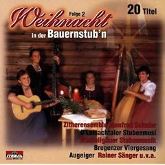 Weihnacht in der Bauernstuben (Weihnachten mit Stubenmusik, Saitenmusik, Zither, Viergesang, Weisenbl�ser ...)