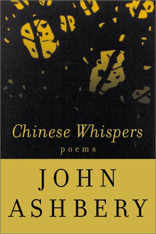 Chinese Whispers: Poems by John Ashbery