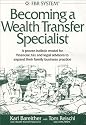 Becoming a Wealth Transfer Specialist: A proven holistic model for financial, tax and legal advisors to expand their family business practice