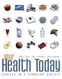 Your Health Today: Choices in a Changing Society with Online Learning Center Bind-in Card