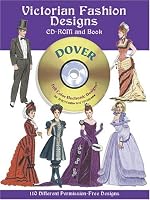 Victorian Fashion Designs CD-ROM and Book (Dover Full-Color Electronic Design)