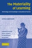 The Materiality of Learning: Technology and Knowledge in Educational Practice (Learning in Doing: Social, Cognitive and Computational Perspectives)