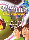 What Was It Like in the Beginning?