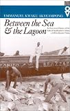 Between Sea & Lagoon: Eco-Social History Of Anlo Of Southeastern Ghana (Western African Studies)